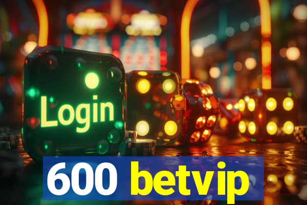 600 betvip